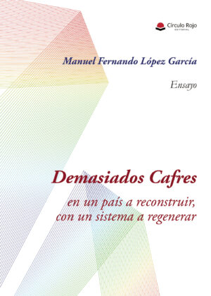 DEMASIADOS CAFRES, EN UN PAÍS A RECONSTRUIR, CON UN SISTEMA A REGENERAR