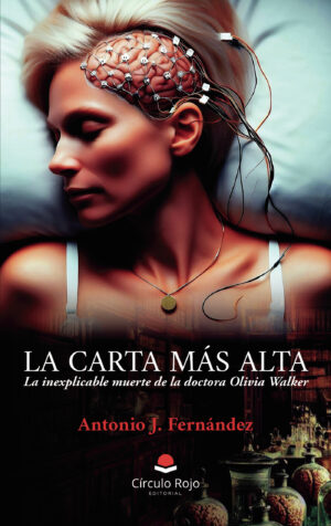 LA CARTA MÁS ALTA. LA INEXPLICABLE MUERTE DE LA DOCTORA OLIVIA WALKER 9788410731356
