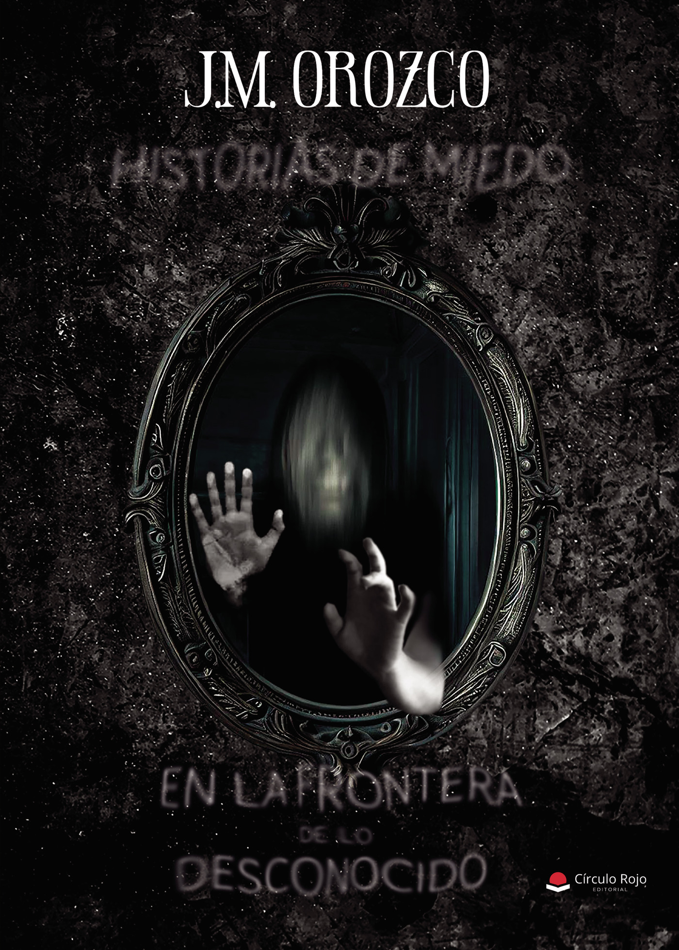 HISTORIAS DE MIEDO EN LA FRONTERA DE LO DESCONOCIDO