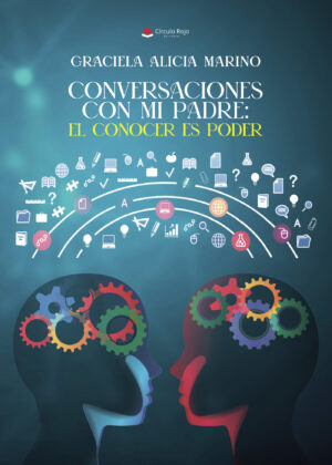 CONVERSACIONES CON MI PADRE: EL CONOCER ES PODER