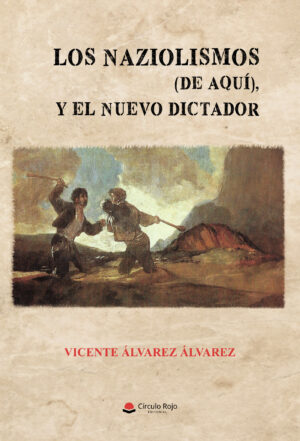 LOS NAZIONALISMOS (DE AQUÍ) Y EL NUEVO DICTADOR 9788410734241