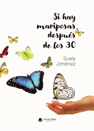 SI HAY MARIPOSAS DESPUÉS DE LOS 30
