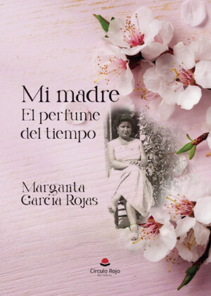 MI MADRE: EL PERFUME DEL TIEMPO 9788410738478