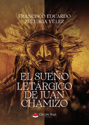 EL SUEÑO LETÁRGICO DE JUAN CHAMIZO 9788410820197
