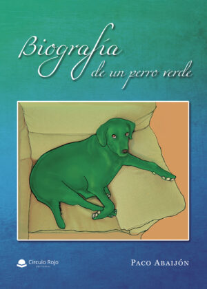 BIOGRAFÍA DE UN PERRO VERDE