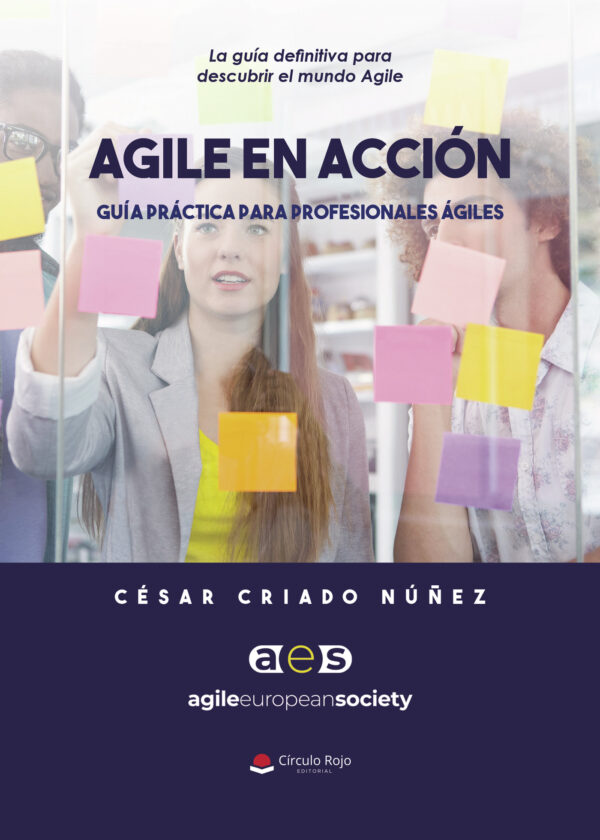 AGILE EN ACCIÓN. GUÍA PRÁCTICA PARA PROFESIONALES ÁGILES 9788410820890