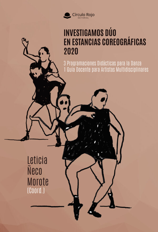 INVESTIGAMOS DÚO EN ESTANCIAS COREOGRÁFICAS 2020. 3 PROGRAMACIONES DIDÁCTICAS PARA LA D 978841082