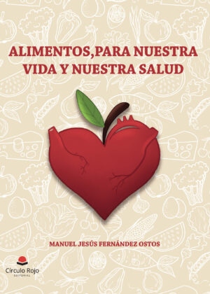ALIMENTOS, PARA NUESTRA VIDA Y NUESTRA SALUD 9788410823808