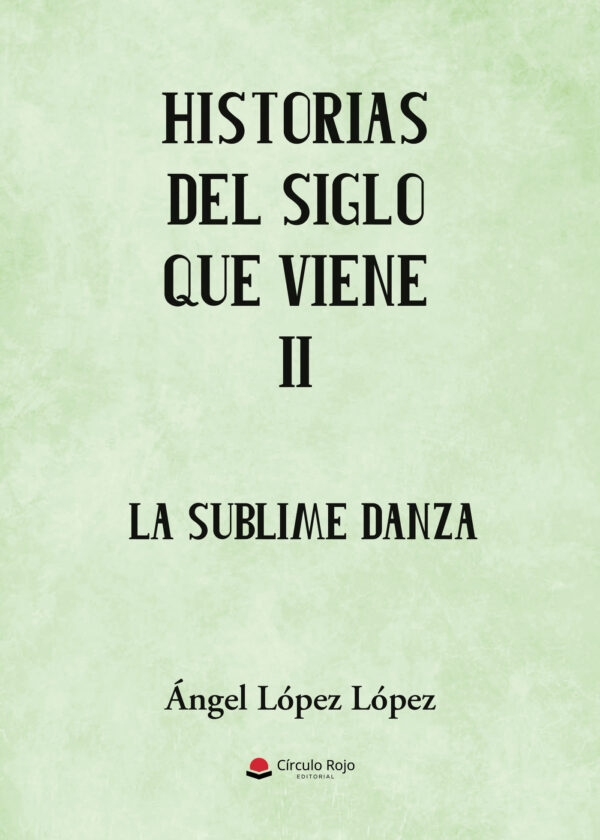 HISTORIAS DEL SIGLO QUE VIENE II 9788410823907
