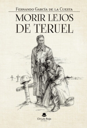 MORIR LEJOS DE TERUEL 9788410826342