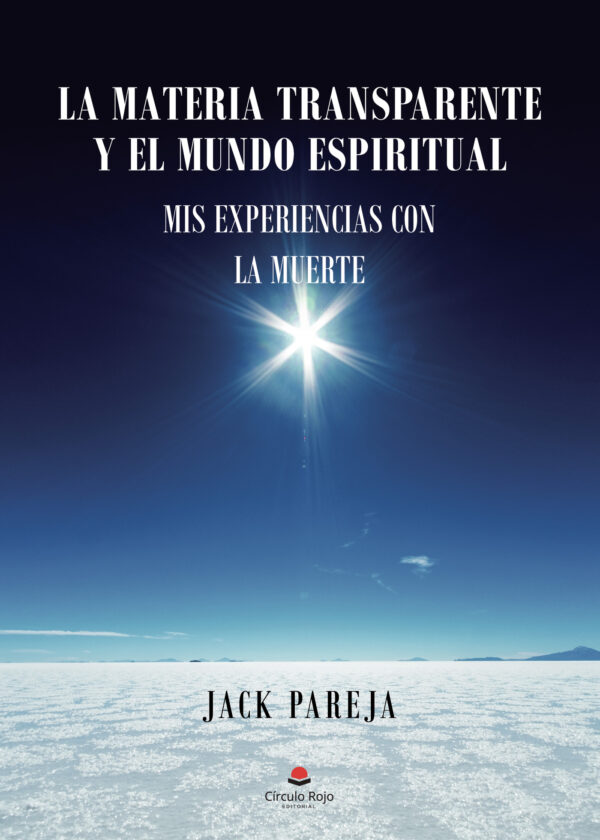 LA MATERIA TRANSPARENTE Y EL MUNDO ESPIRITUAL 9788411041447