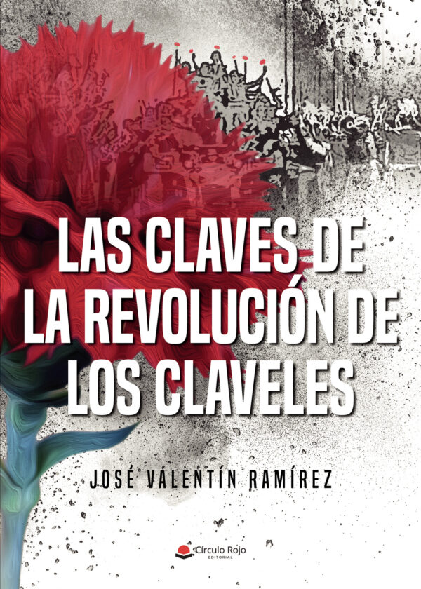LAS CLAVES DE LA REVOLUCIÓN DE LOS CLAVELES 9788411044486