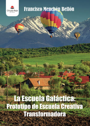LA ESCUELA GALÁCTICA: PROTOTIPO DE ESCUELA CREATIVA TRANSFORMADORA 9788411045254
