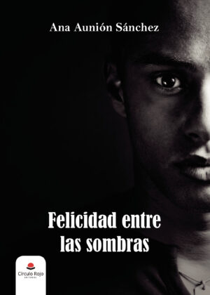 FELICIDAD ENTRE LAS SOMBRAS