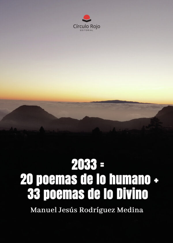 2033 = 20 POEMAS DE LO HUMANO + 33 POEMAS DE LO DIVINO 9788411047722