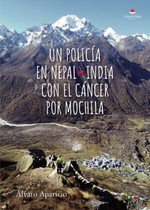 UN POLICÍA EN NEPAL*INDIA CON EL CÁNCER POR MOCHILA 9788411110518