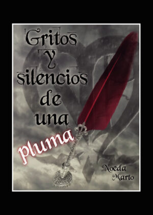 GRITOS Y SILENCIOS DE UNA PLUMA