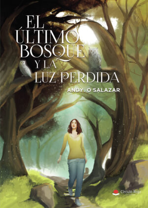 EL ÚLTIMO BOSQUE Y LA LUZ PERDIDA 9788411112215