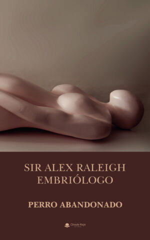 SIR ALEX RALEIGH  EMBRIÓLOGO 9788411113311