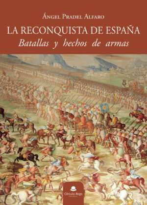 LA RECONQUISTA DE ESPAÑA 9788411150774