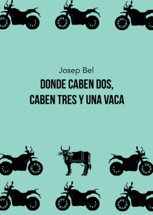 DONDE CABEN DOS, CABEN TRES Y UNA VACA