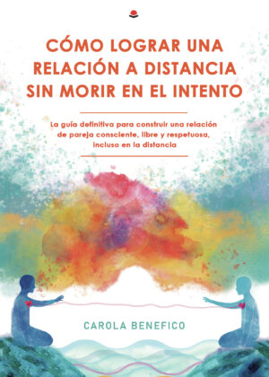 COMO LOGRAR UNA RELACIÓN A DISTANCIA SIN MORIR EN EL INTENTO 9788411153188