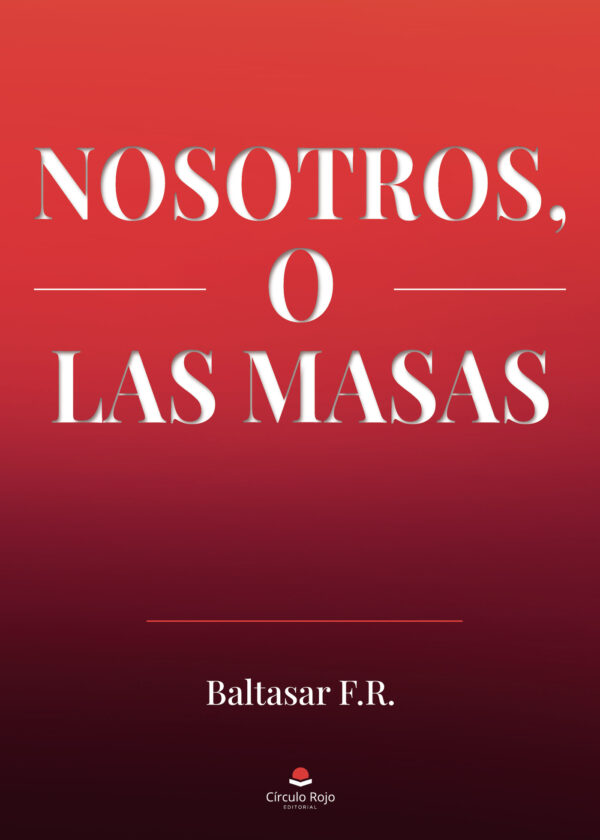 NOSOTROS, O LAS MASAS 9788411154727