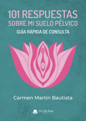 101 RESPUESTAS SOBRE MI SUELO PÉLVICO 9788411280334