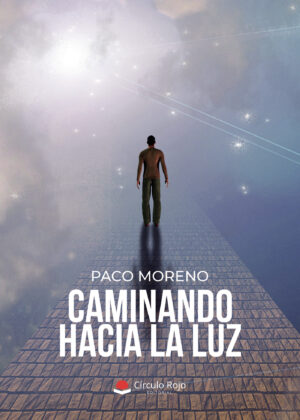 CAMINANDO HACIA LA LUZ