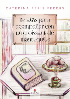 RELATOS PARA ACOMPAÑAR CON UN CROISSANT DE MANTEQUILLA 9788411282550