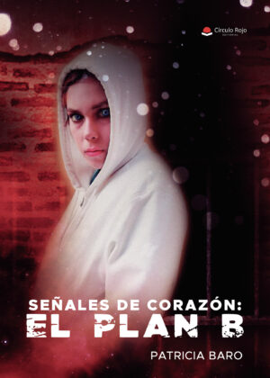 SEÑALES DE CORAZÓN: EL PLAN B 9788411282635