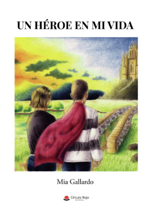 UN HÉROE EN MI VIDA