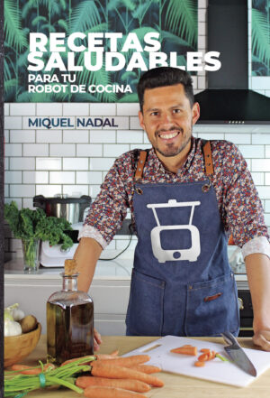 RECETAS SALUDABLES PARA TU ROBOT DE COCINA 9788411283120