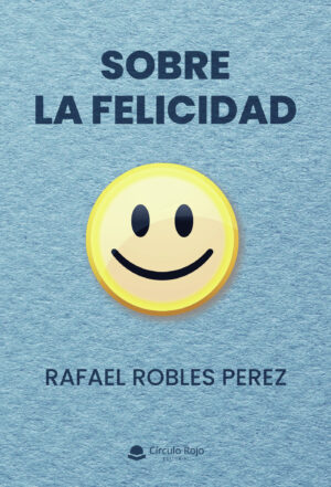 SOBRE LA FELICIDAD 9788411285667