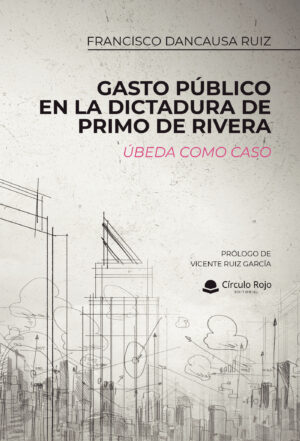 GASTO PÚBLICO EN LA DICTADURA DE PRIMO DE RIVERA 9788411286534