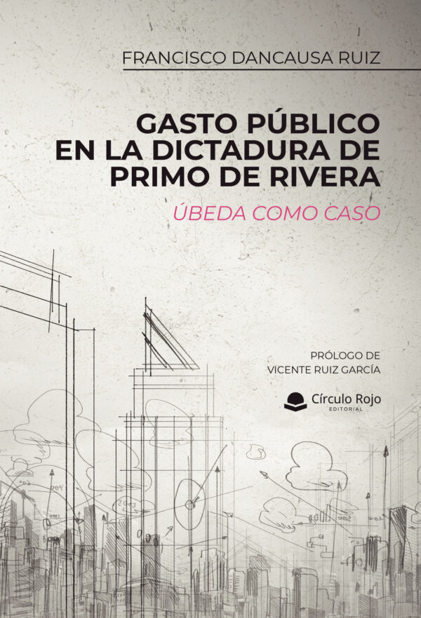 GASTO PÚBLICO EN LA DICTADURA DE PRIMO DE RIVERA 9788411286534