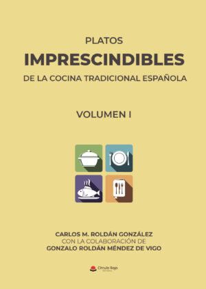 PLATOS IMPRESCINDIBLES DE LA COCINA TRADICIONAL ESPAÑOLA