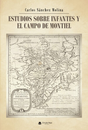 ESTUDIOS SOBRE INFANTES Y EL CAMPO DE MONTIEL 9788411288804
