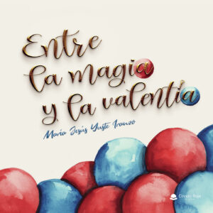 ENTRE LA MAGIA Y LA VALENTÍA