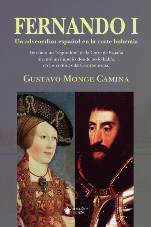 FERNANDO I. UN ADVENEDIZO ESPAÑOL EN LA CORTE BOHEMIA