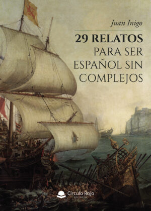 29 RELATOS PARA SER ESPAÑOL SIN COMPLEJOS 9788411373234