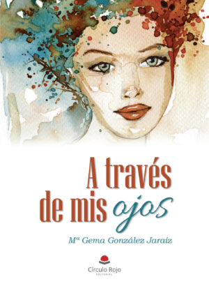 A TRAVÉS DE MIS OJOS