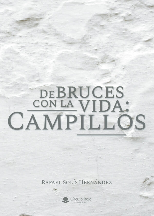DE BRUCES CON LA VIDA: CAMPILLOS 9788411374132