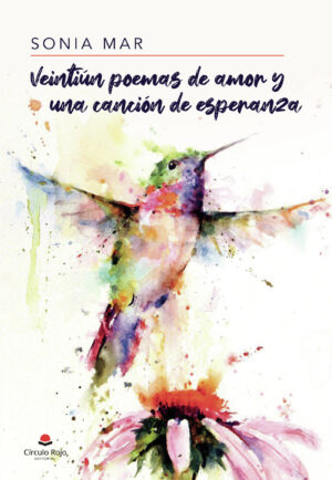 VEINTIÚN POEMAS DE AMOR Y UNA CANCIÓN DE ESPERANZA 9788411375894
