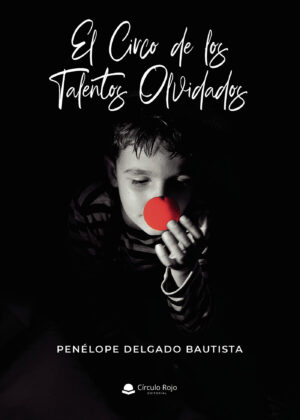 EL CIRCO DE LOS TALENTOS OLVIDADOS