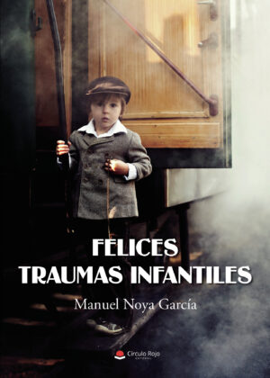 FELICES TRAUMAS INFANTILES