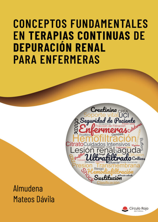 CONCEPTOS FUNDAMENTALES EN TERAPIAS CONTINUAS DE DEPURACIÓN RENAL PARA ENFERMERAS 9788411450010