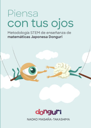METODOLOGÍA STEM DE ENSEÑANZA DE MATEMÁTICAS JAPONESA, DONGURI 9788411450225