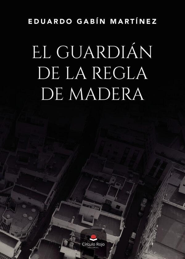 EL GUARDIÁN DE LA REGLA DE MADERA 9788411450744