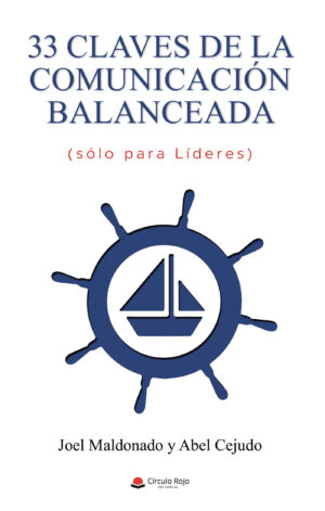 33 CLAVES DE LA COMUNICACIÓN BALANCEADA (SÓLO PARA LÍDERES)